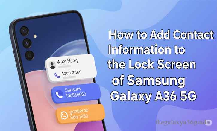 add contact information to lock screen of samsung galaxy a36 5g