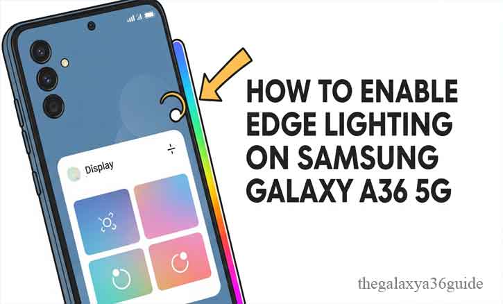 Read more about the article Easy Steps to Activate Edge Lighting on Samsung Galaxy A36 5G