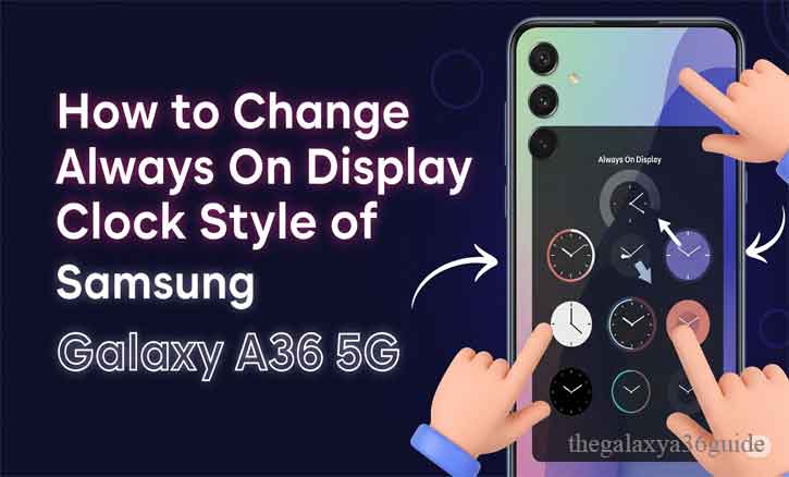 how to change always on display clock style of samsung galaxy a36 5g
