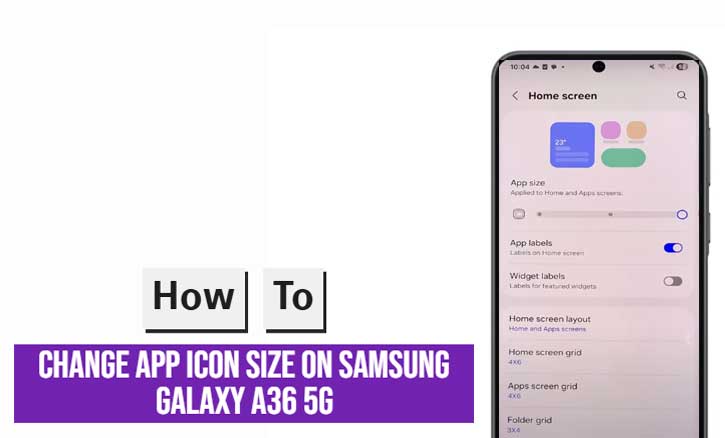 Read more about the article Customize Your View: Adjusting App Icon Size on Galaxy A36 5G