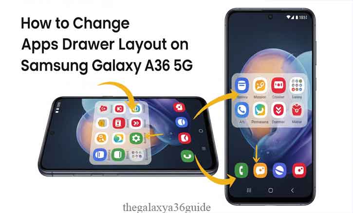 how to change apps drawer layout on samsung galaxy a36 5g