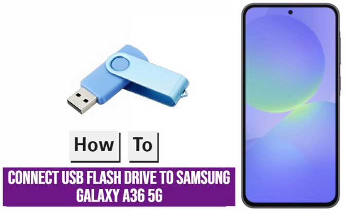 Read more about the article How to Connect a USB Flash Drive to Your Samsung Galaxy A36 5G
