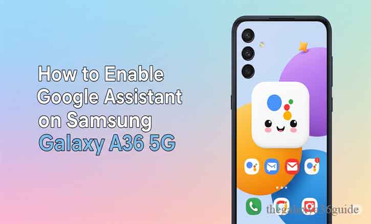 how to enable google assistant on samsung galaxy a36 5g