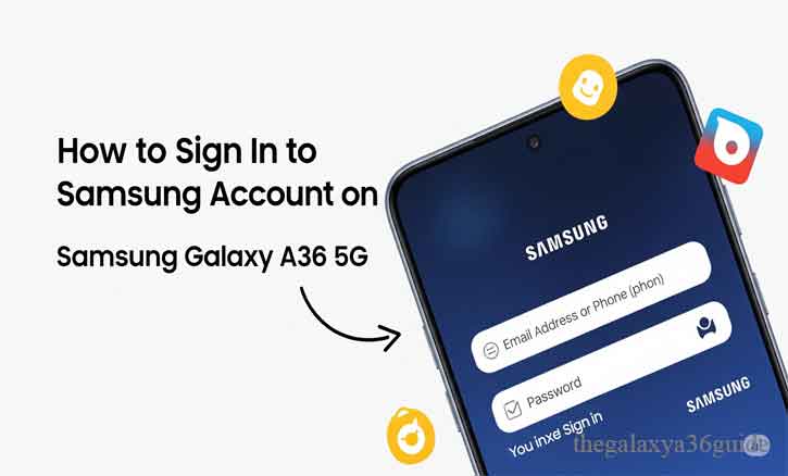 Read more about the article How to Sign In to Your Samsung Account on the Galaxy A36 5G