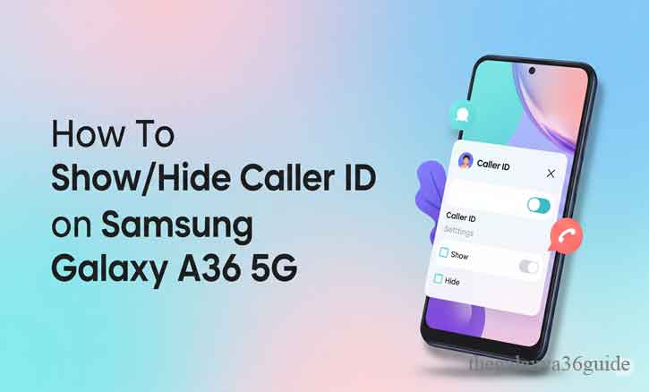 how to show/hide caller id on samsung galaxy a36 5g