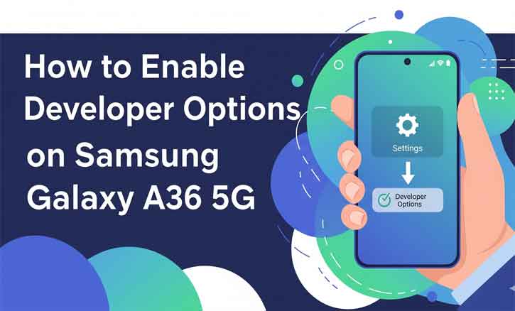 Read more about the article Unlock Hidden Features: Activate Developer Mode on Your Samsung Galaxy A36 5G