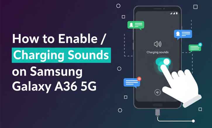 Read more about the article A Quick Guide: Enabling & Disabling Charging Sounds for Samsung Galaxy A36 5G
