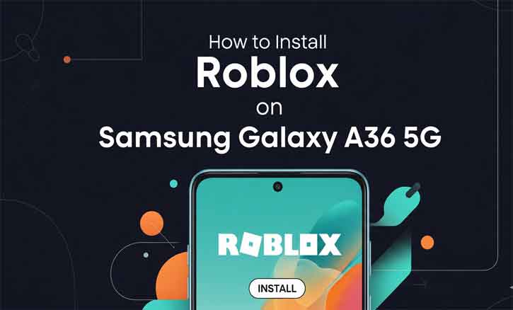 how to install roblox on samsung galaxy a36 5g