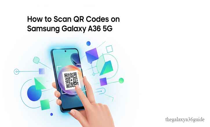 how to scan qr codes on samsung galaxy a36 5g