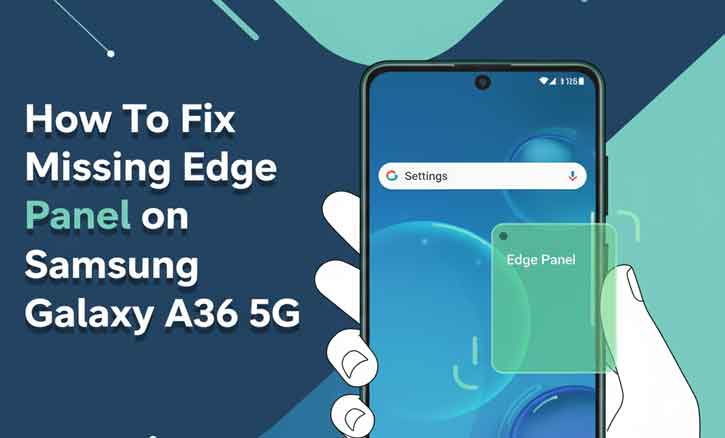 Read more about the article Samsung Galaxy A36 5G Edge Panel Vanished? Here’s the Easy Fix!